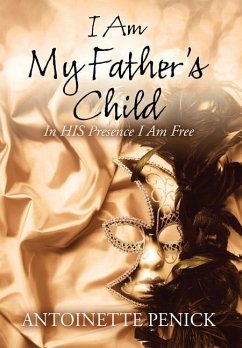 I Am My Father's Child - Penick, Antoinette