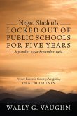 Negro Students Locked Out of Public Schools for Five Years September 1959-September 1964