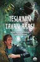 Teslanin Tavan Arasi - Shusterman, Neal; Elfman, Eric