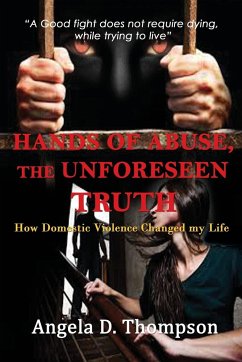 Hands of Abuse - The Unforeseen Truth - Thompson, Angela D.