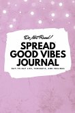 Do Not Read! Spread Good Vibes Journal