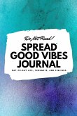 Do Not Read! Spread Good Vibes Journal