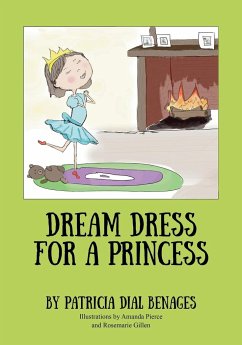 Dream Dress for a Princess - Benages, Patricia Dial