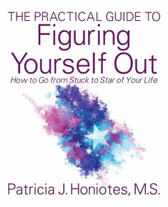 The Practical Guide to Figuring Yourself Out - Honiotes, Patricia J.