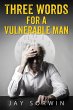 Three Words for a Vulnerable Man - Bild 1