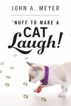 'Nuff to Make A Cat Laugh! - Meyer, John A