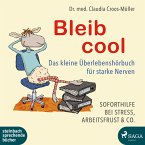 Bleib cool - Das kleine Überlebenshörbuch für starke Nerven (MP3-Download)