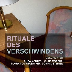Rituale des Verschwindens (MP3-Download) - Steiner, Dominik; Montesi, Alida; Morenz, Chris; Sommersacher, Björn; Montesi, Alida