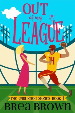 Out of My League (The Underdog Series, #1) (eBook, ePUB) - Brown, Brea