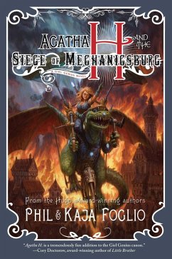 Agatha H. and the Siege of Mechanicsburg (eBook, ePUB) - Foglio, Phil; Foglio, Kaja