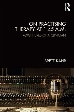 On Practising Therapy at 1.45 A.M. (eBook, ePUB) - Kahr, Brett