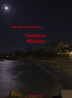 Tödliche Mission (eBook, ePUB) - Friedemann, Angelika
