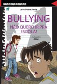 Bullying, não quero ir para a escola! (eBook, ePUB)