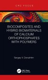 Biocomposites and Hybrid Biomaterials of Calcium Orthophosphates with Polymers (eBook, ePUB) Biocomposites and Hybrid Biomaterials of Calcium Orthophosphates with Polymers (eBook, ePUB)