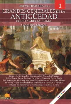 Breve historia de los grandes generales de la Antigüedad (eBook, ePUB) - Díaz Sánchez, Carlos