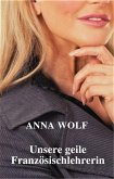Unsere geile Französischlehrerin (eBook, ePUB)