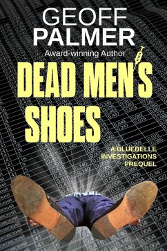 Dead Men's Shoes (Bluebelle Investigations, #0) (eBook, ePUB) - Palmer, Geoff