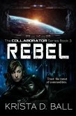Rebel (Collaborator, #3) (eBook, ePUB) Rebel (Collaborator, #3) (eBook, ePUB)