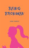 Being Bronwen (eBook, ePUB)