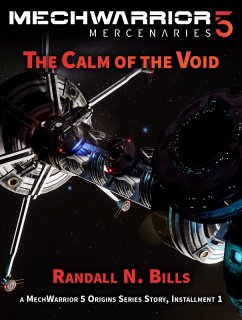 MechWarrior 5 Mercenaries: The Calm of the Void (An Origins Series Story, #1) (eBook, ePUB) - Bills, Randall N.