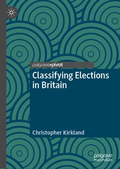Classifying Elections in Britain (eBook, PDF) - Kirkland, Christopher