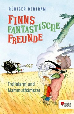 Trollalarm und Mammuthamster / Finns fantastische Freunde Bd.3 (eBook, ePUB) - Bertram, Rüdiger
