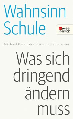 Wahnsinn Schule (eBook, ePUB) - Rudolph, Michael; Leinemann, Susanne