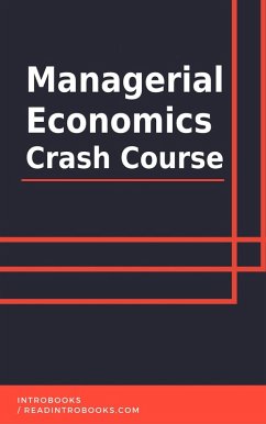 Managerial Economics Crash Course (eBook, ePUB) - Team, IntroBooks