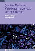 Quantum Mechanics of the Diatomic Molecule with Applications (eBook, ePUB)