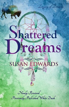 Shattered Dreams (Legacy of Dreams, #2) (eBook, ePUB) - Edwards, Susan