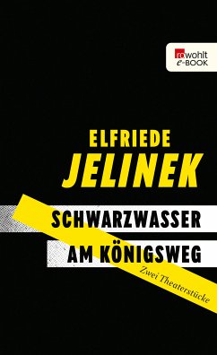 Schwarzwasser. Am Königsweg. (eBook, ePUB) - Jelinek, Elfriede