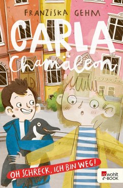 Oh Schreck, ich bin weg! / Carla Chamäleon Bd.1 (eBook, ePUB) - Gehm, Franziska