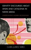 Identity Discourses about Spain and Catalonia in News Media (eBook, ePUB)