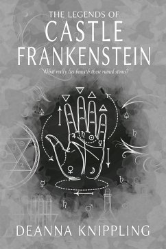 The Legends of Castle Frankenstein (eBook, ePUB) - Knippling, Deanna