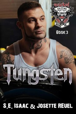 Tungsten (Wicked Griffins RH MC, #3) (eBook, ePUB) - Isaac, S. E.; Reuel, Josette