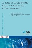 Le juge et l'algorithme : juges augmentés ou justice diminuée ? (eBook, ePUB)