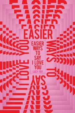 Easier Ways to Say I Love You (eBook, ePUB) - Fry, Lucy