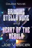 Bringing Stella Home and Heart of the Nebula (eBook, ePUB) Bringing Stella Home and Heart of the Nebula (eBook, ePUB)