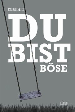 Du bist böse (eBook, ePUB) - Dissen, Mara