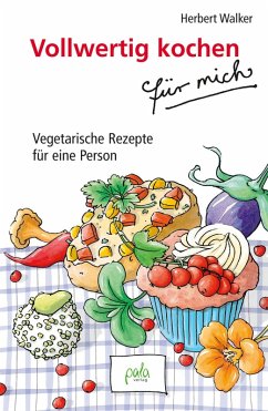 Vollwertig kochen für mich (eBook, PDF) - Walker, Herbert