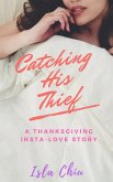 Catching His Thief: A Thanksgiving Insta-Love Story (eBook, ePUB)