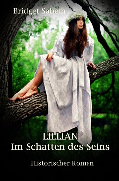 LILLIAN - Im Schatten des Seins (eBook, ePUB) - Sabeth, Bridget