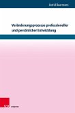 Vera¨nderungsprozesse professioneller und perso¨nlicher Entwicklung (eBook, PDF)