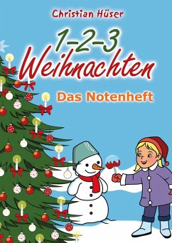 1-2-3 Weihnachten - 12 schwungvolle neue Weihnachtslieder von Christian Hüser (eBook, PDF) - Hüser, Christian; Fermate, Frank
