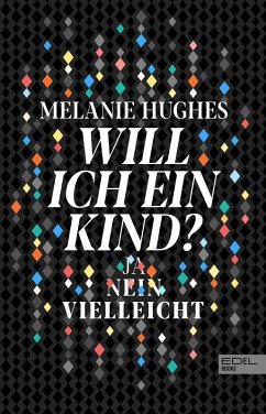 Will ich ein Kind? (eBook, ePUB) - Hughes, Melanie