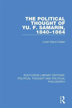 The Political Thought of Yu. F. Samarin, 1840-1864 (eBook, PDF) - Calder, Loren David