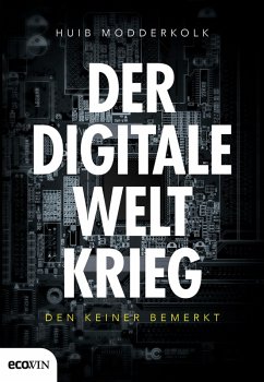 Der digitale Weltkrieg, den keiner bemerkt (eBook, ePUB) - Modderkolk, Huib