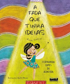 A fada que tinha ideias (eBook, ePUB) - Lopes de Almeida, Fernanda; Neves, André