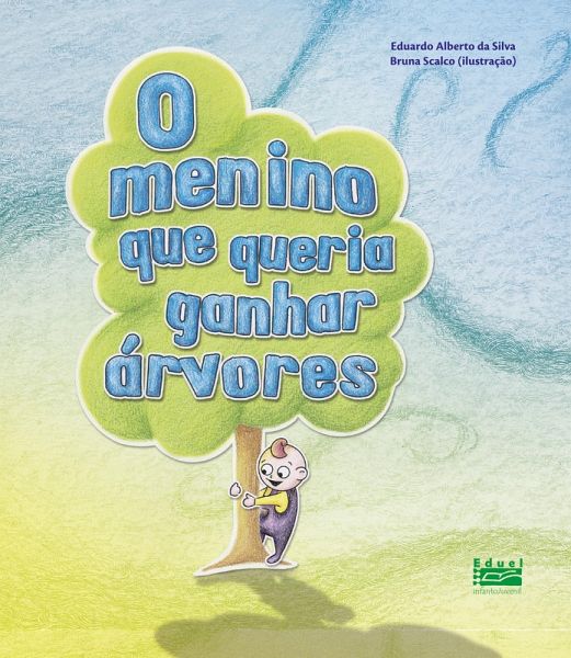O menino que queria ganhar árvores (eBook, ePUB)