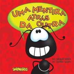 Smilingüido - Uma mentira atrás da outra (eBook, ePUB) - Souza, Taís Serafim; Souza, Edu Serafim